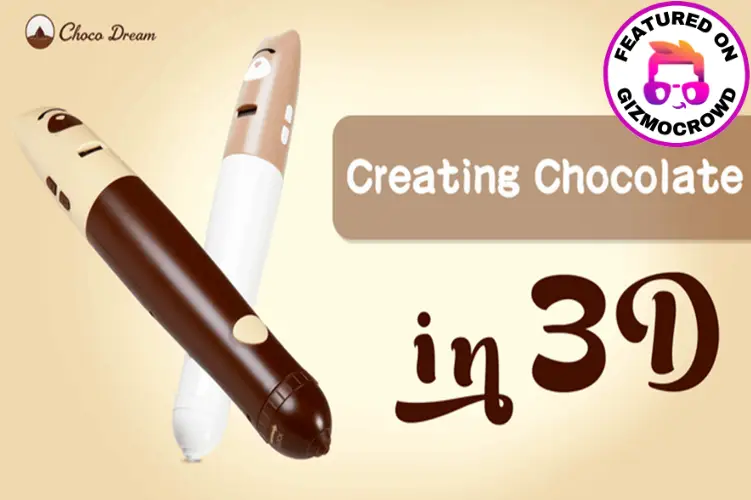 ChocoDream: The World's First 3D Chocolate Printing Pen - Featured on GizmoCrowd